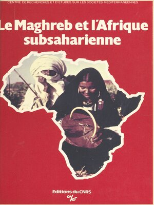 cover image of Le Maghreb et l'Afrique subsaharienne